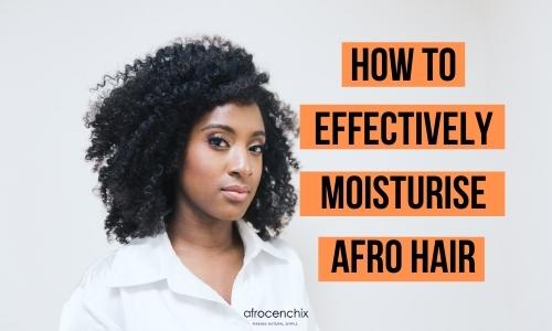 5 Tips For How To Effectively Moisturise Curly And Afro Hair With Afrocenchix Feature Blog Image with black woman wearing a white shirt and afro hair out