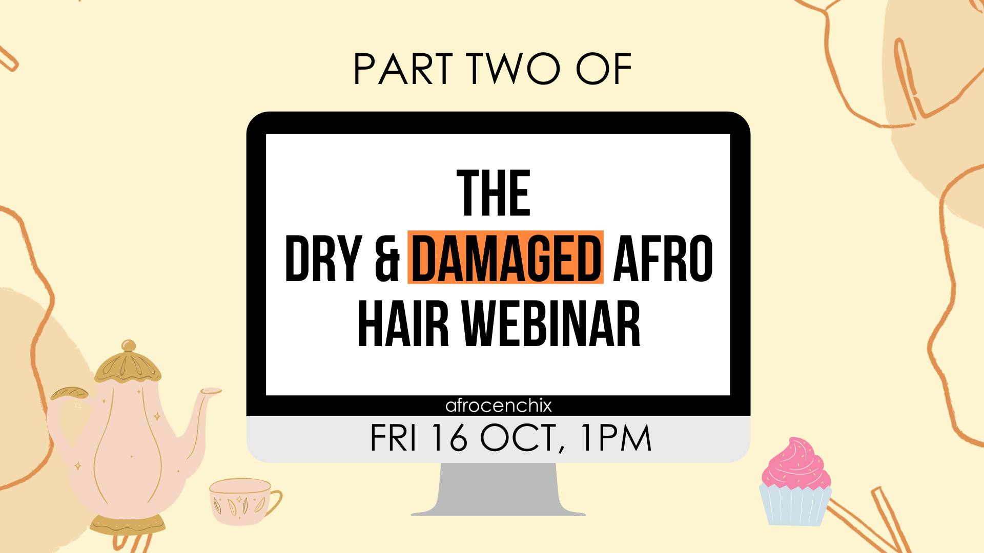 Afrocenchix Presents: Part 2 of the Dry & Damaged Afro Hair Webinar