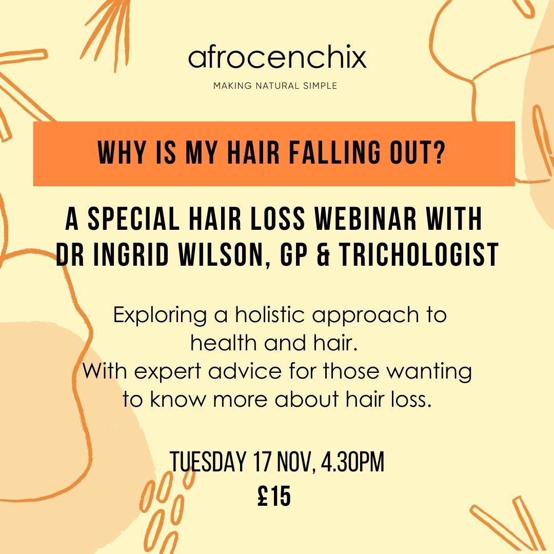 Afrocenchix Presents: Hair Loss Webinar with Dr Ingrid Wilson