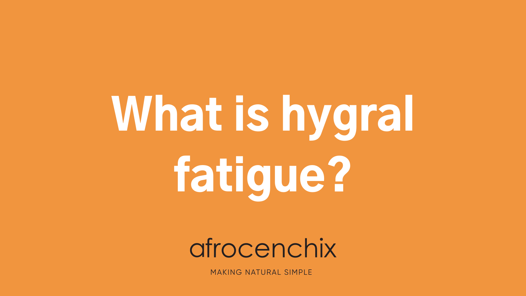 Hygral Fatigue - Can Water Damage your Hair?