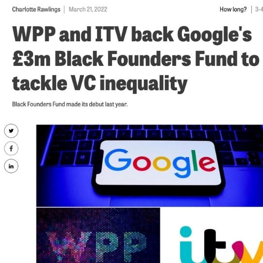 Campaign Live – WPP and ITV back Google's £3m Black Founders Fund to tackle VC inequality